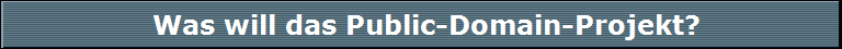 Was will das Public-Domain-Projekt?